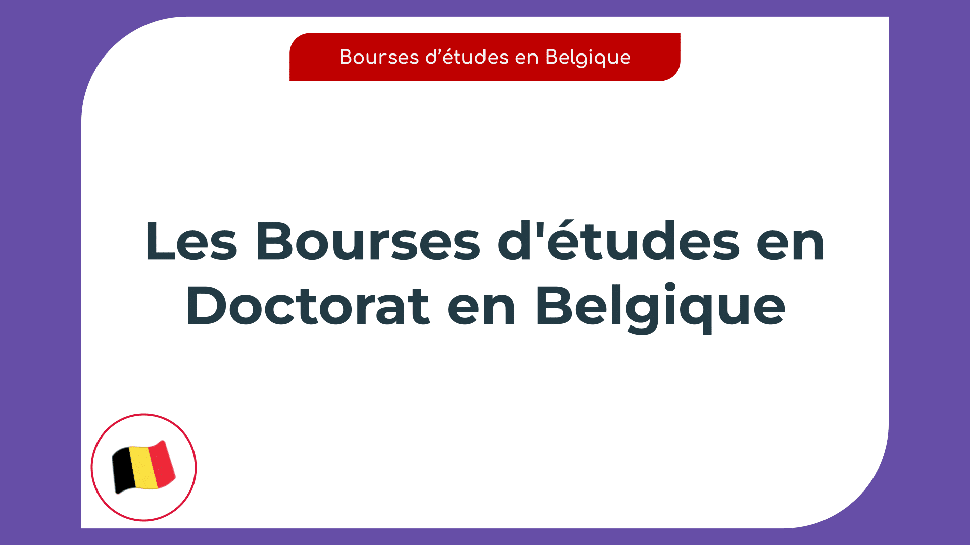 Les 6 Bourses D'études En Doctorat En Belgique En 2023