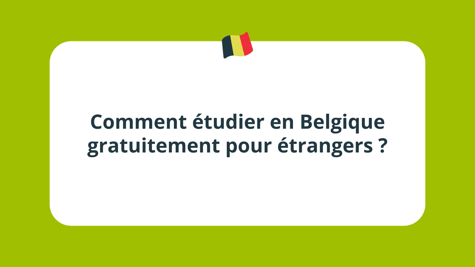 Comment étudier en Belgique gratuitement pour étudiants étrangers