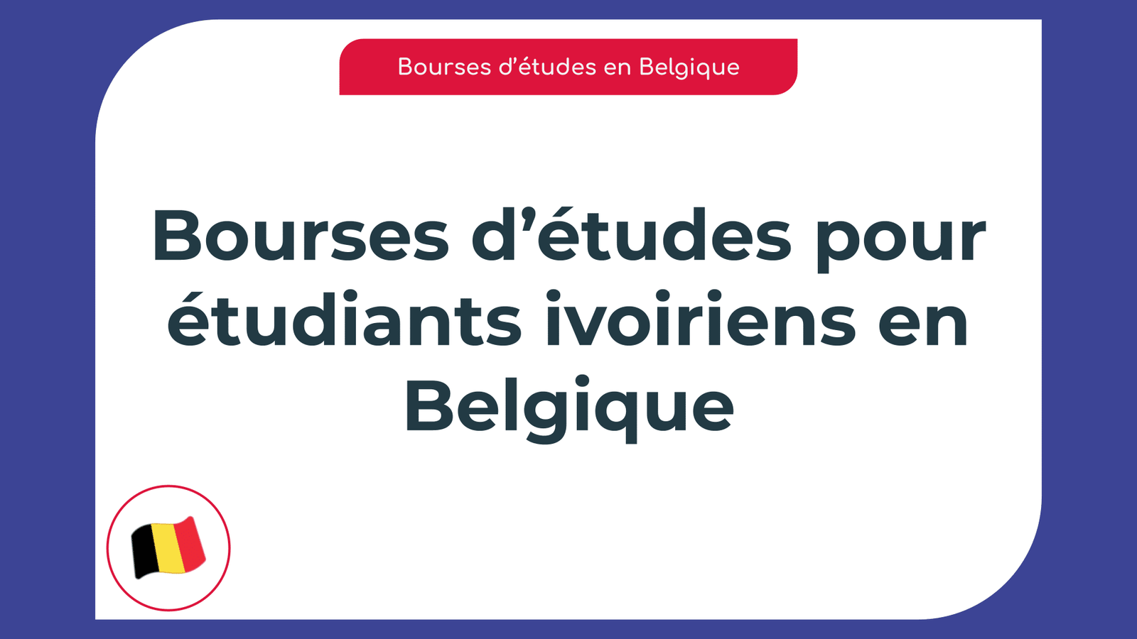 Bourses d’études pour étudiants ivoiriens en Belgique