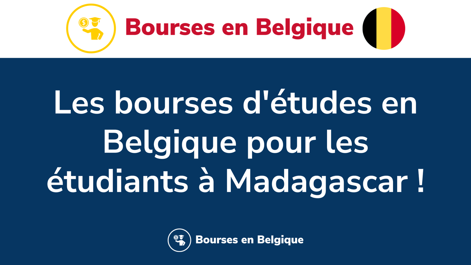 Les bourses d'études en Belgique pour les étudiants à Madagascar !